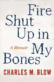 Fire Shut Up in My Bones book cover