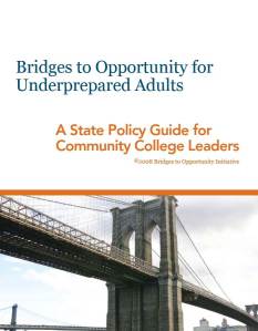 Bridges to Opportunity for Underprepared Adults: A State Policy Guide for Community College Leaders