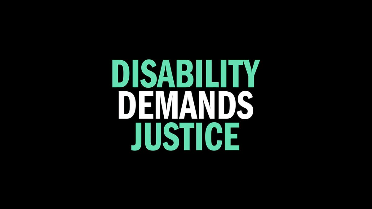 Disability demands justice.