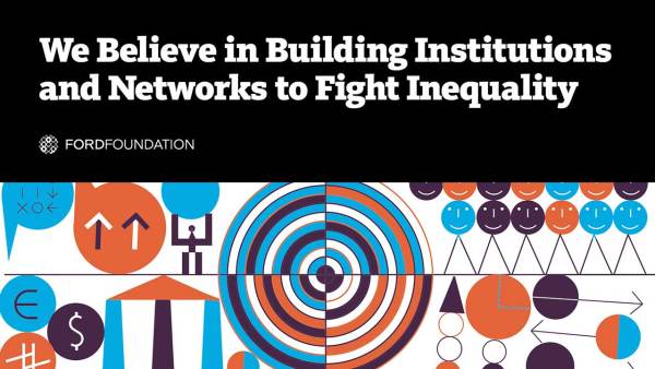 Text: We Believe in Building Institutions and Networks to Fight Inequality