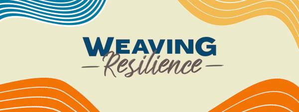 Text: Weaving Resilience