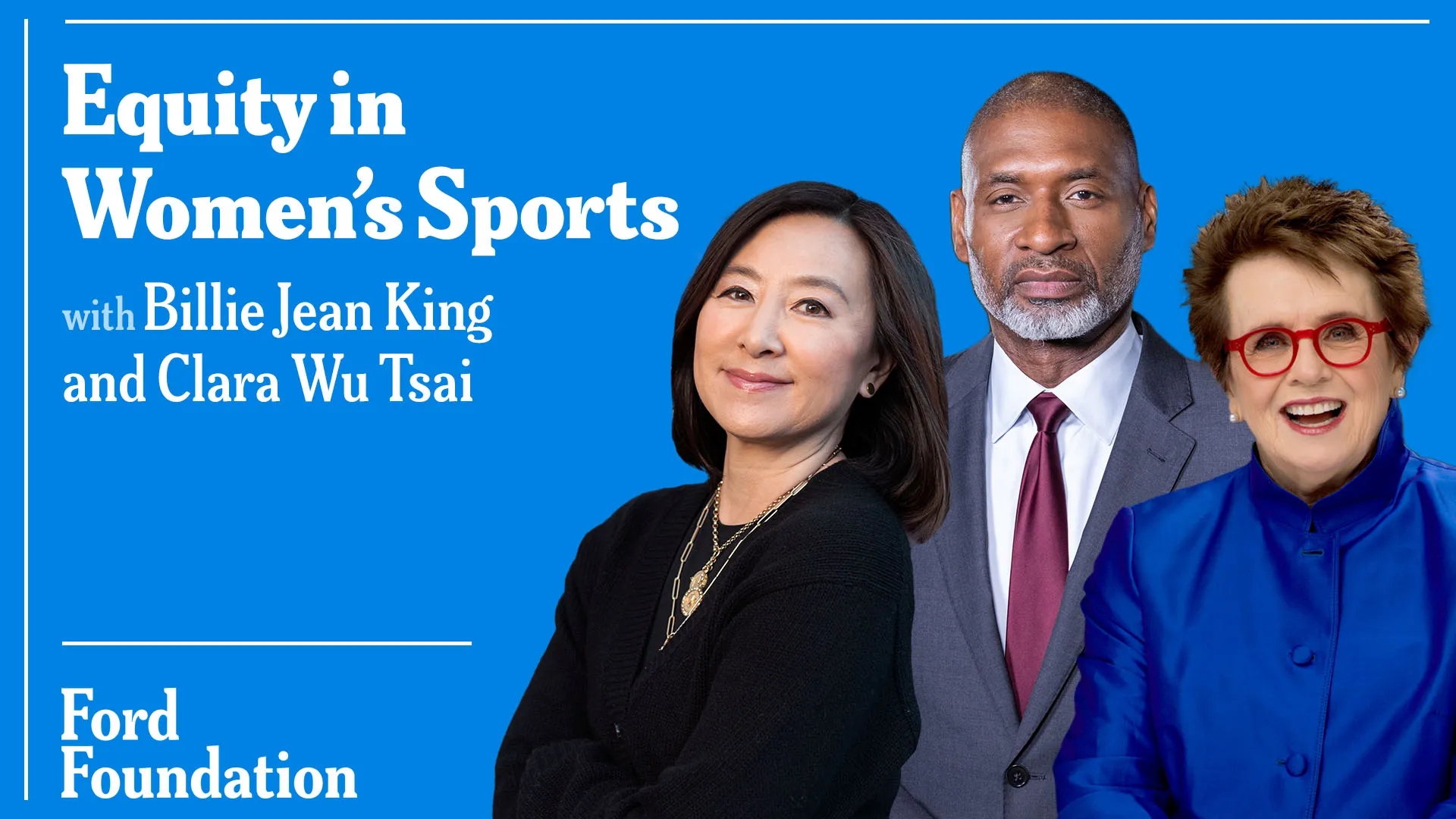 Equity in Women’s Sports with Billie Jean King and Clara Wu Tsai Ford