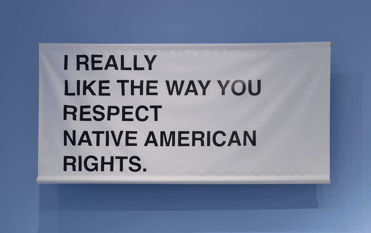 Black text on white background that reads, “I really like the way you respect Native American rights.”