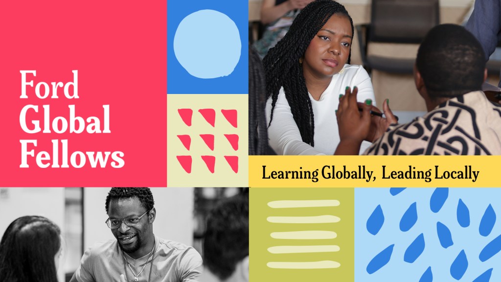 A colorful, multi-paneled image. One panel has "Ford Global Fellows" text. Other panels show a woman in conversation, a man smiling, and various abstract shapes and patterns, along with the text "Learning Globally, Leading Locally."