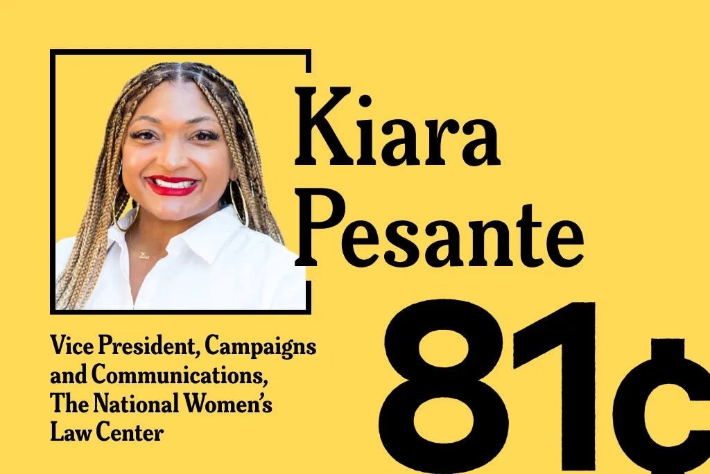 A yellow graphic featuring a headshot of Kiara Pesante, Vice President of Campaigns and Communications at The National Women's Law Center, accompanied by "81¢" displayed in large white text in the bottom right corner.