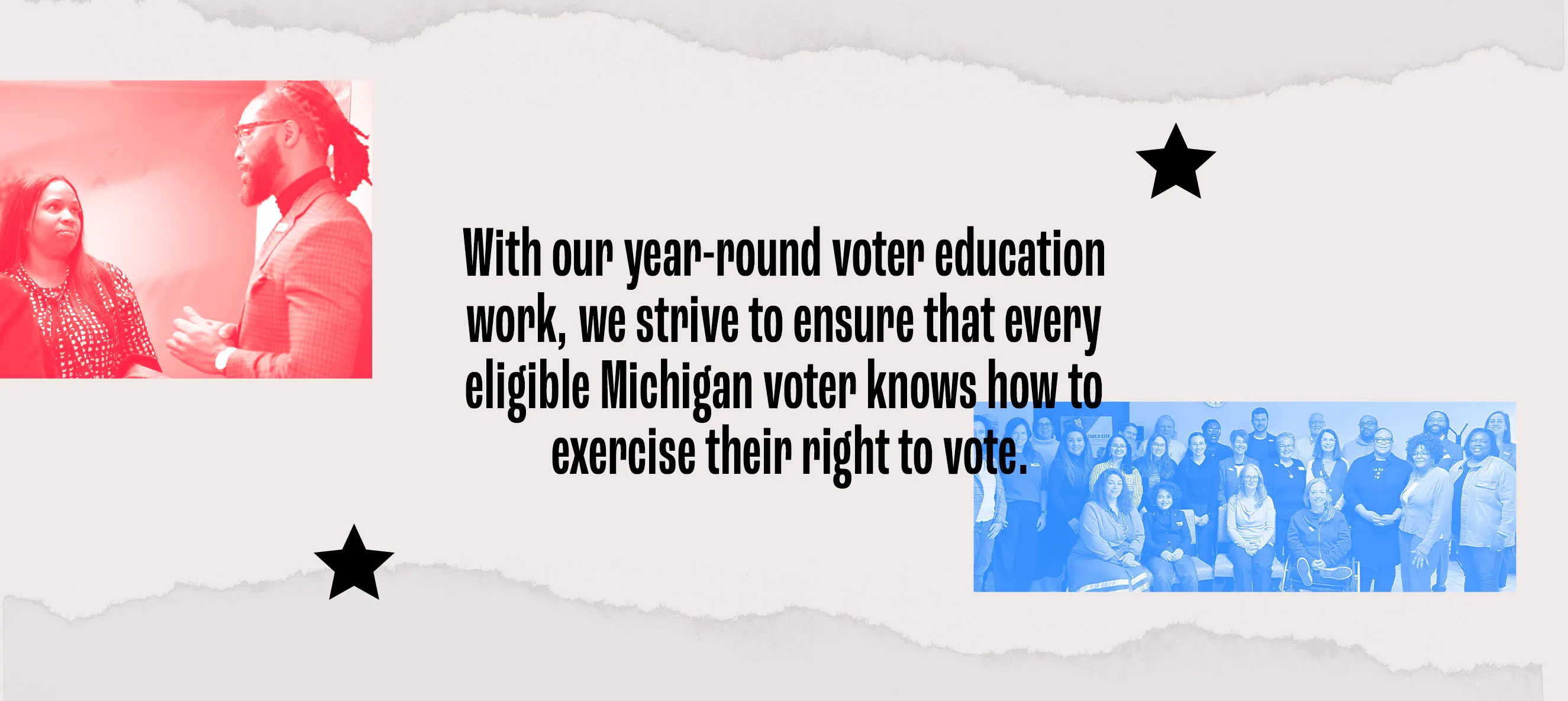 A graphic for the Promote the Vote Fund featuring the text: "With our year-round voter education work, we strive to ensure that every eligible Michigan voter knows how to exercise their right to vote." The layout includes photos of diverse community advocates and civic leaders.