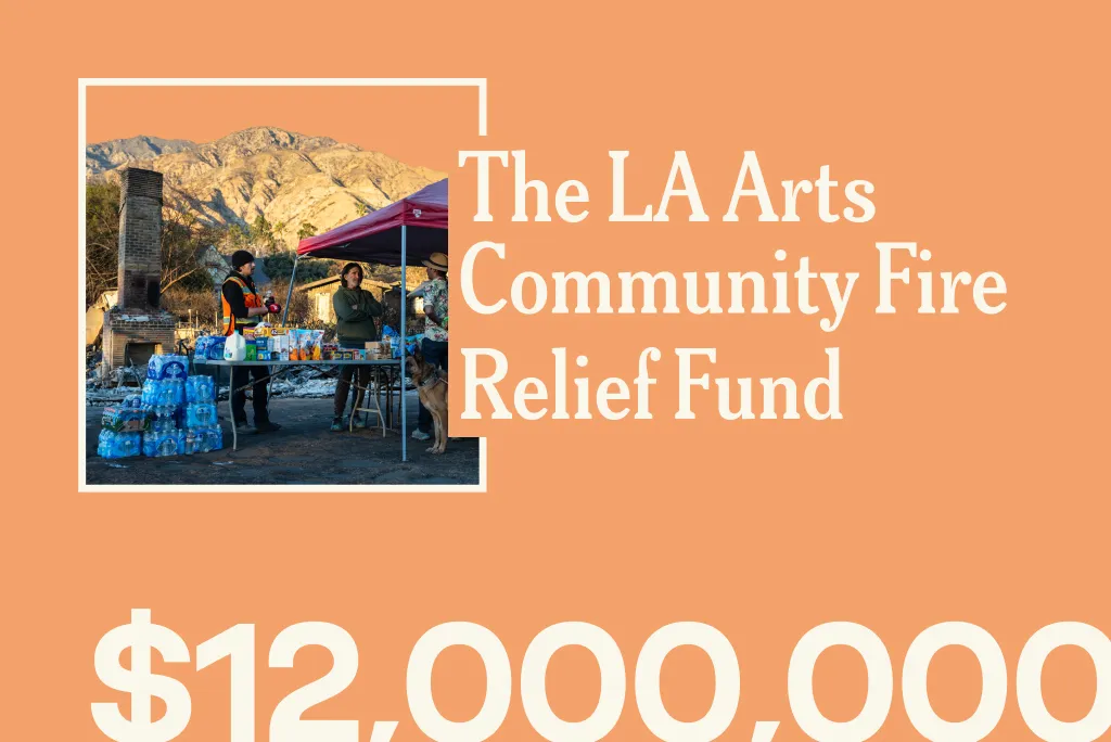 An orange promotional graphic featuring a framed photo of a relief station set up by The LA Arts Community Fire Relief Fund in front of wildfire-damaged hills, with "$12,000,000" displayed in large white text across the bottom.